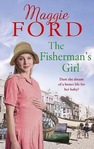 The Fisherman's Girl di Maggie Ford edito da Ebury Publishing