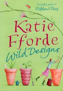Wild Designs di Katie Fforde edito da Cornerstone