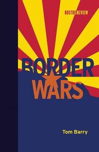 Border Wars di Tom Barry edito da MIT Press