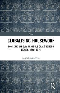 Globalising Housework di Laura Humphreys edito da Taylor & Francis Ltd
