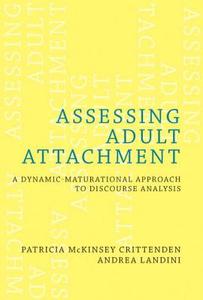 Assessing Adult Attachment di Patricia McKinsey Crittenden, Andrea Landini edito da WW Norton & Co