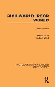 Rich World, Poor World di Geoffrey Lean edito da ROUTLEDGE