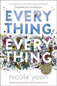 Everything, Everything di Nicola Yoon edito da Random House LCC US