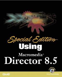 Using Macromedia Director 8.5 di Gary Rosenzweig edito da Pearson Education (us)