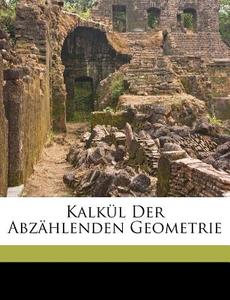 Kalk L Der Abz Hlenden Geometrie di Schubert 1848-1911 edito da Nabu Press