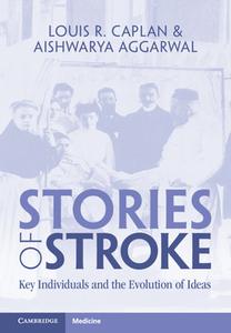 Stories Of Stroke di Louis R. Caplan, Aishwarya Aggarwal edito da Cambridge University Press