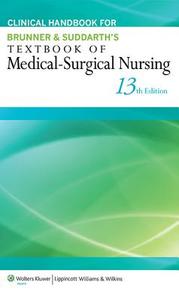 Clinical Handbook for Brunner & Suddarth's Textbook of Medical-Surgical Nursing di Hinkle, Janice L. Hinkle, Kerry H. Cheever edito da LWW