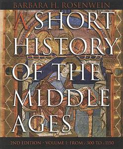 A Short History Of The Middle Ages di Barbara H. Rosenwein edito da Broadview Press Ltd
