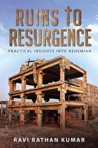 RUINS TO RESURGENCE di Ravi Rathan Kumar edito da Notion Press