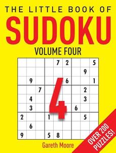 The Little Book of Sudoku 4 di Gareth Moore edito da MICHAEL OMARA BOOKS