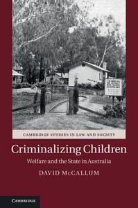 Criminalizing Children di David Mccallum edito da Cambridge-Hitachi