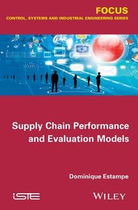 Supply Chain Performance and Evaluation Models di Dominique Estampe edito da John Wiley & Sons, Ltd.
