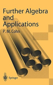 Further Algebra and Applications di Paul M. Cohn edito da SPRINGER NATURE