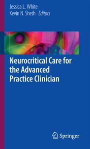 Neurocritical Care for the Advanced Practice Clinician edito da Springer-Verlag GmbH