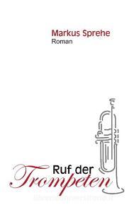 Ruf der Trompeten di Markus Sprehe edito da Books on Demand