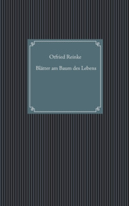 Blätter am Baum des Lebens di Otfried Reinke edito da Books on Demand