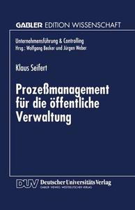 Prozeßmanagement für die öffentliche Verwaltung edito da Deutscher Universitätsverlag