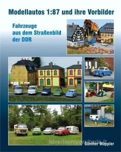 Modellautos 1:87 und ihre Vorbilder di Günther Wappler edito da Bildverlag Böttger GbR