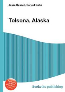 Tolsona, Alaska edito da Book On Demand Ltd.