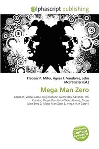 Mega Man Zero di #Miller,  Frederic P. Vandome,  Agnes F. Mcbrewster,  John edito da Vdm Publishing House