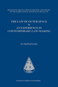 The Law of Outer Space: An Experience in Contemporary Law-Making, by Manfred Lachs, Reissued on the Occasion of the 50th di Manfred Lachs edito da BRILL ACADEMIC PUB