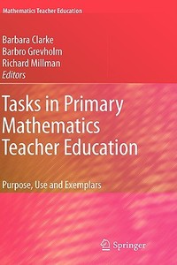 Tasks in Primary Mathematics Teacher Education di Wolfgang Stegm'uller edito da Springer-Verlag New York Inc.