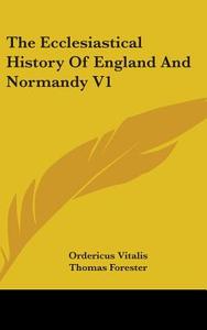 The Ecclesiastical History Of England And Normandy V1 di Ordericus Vitalis edito da Kessinger Publishing, Llc