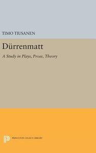 Durrenmatt di Timo Tiusanen edito da Princeton University Press