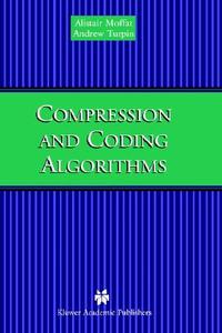 Compression and Coding Algorithms di Alistair Moffat, Andrew Turpin edito da Springer US
