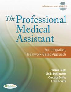 The Professional Medical Assistant: an Integrated, Teamwork-Based Approach di Sharon Eagle edito da F.A. Davis Company