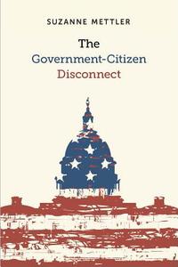 The Government-Citizen Disconnect di Suzanne Mettler edito da RUSSELL SAGE FOUND