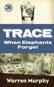 When Elephants Forget di Warren Murphy edito da Warren Murphy Media, LLC