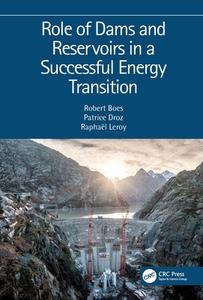 Role Of Dams And Reservoirs In A Successful Energy Transition edito da Taylor & Francis Ltd