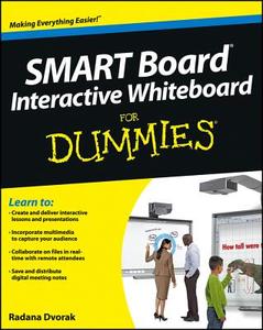 SMART Board Interactive Whiteboard For Dummies di Radana Dvorak edito da John Wiley & Sons Inc
