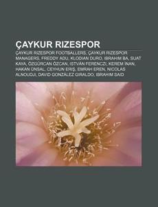 Aykur Rizespor: Aykur Rizespor Players di Books Llc edito da Books LLC, Wiki Series