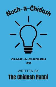 Nuch-a-Chidush di The Chidush Rabbi edito da Lulu.com