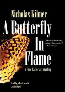 A Butterfly in Flame di Nicholas Kilmer edito da Blackstone Audiobooks
