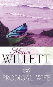 The Prodigal Wife di Marcia Willett edito da Center Point