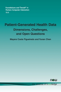 Patient-generated Health Data di Mayara Costa Figueiredo, Yunan Chen edito da Now Publishers Inc