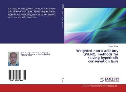 Weighted non-oscillatory (WENO) methods for solving hyperbolic conservation laws di Yousef Zahran edito da LAP Lambert Academic Publishing