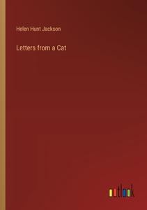 Letters from a Cat di Helen Hunt Jackson edito da Outlook Verlag