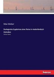Zoologische Ergebnisse einer Reise in niederländisch Ostindien di Max Weber edito da hansebooks
