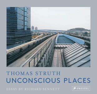 Unconscious Places: Thomas Struth edito da Prestel
