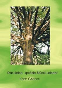 Das Liebe, Spr de St Ck Leben! di Karin Griebel edito da Books on Demand