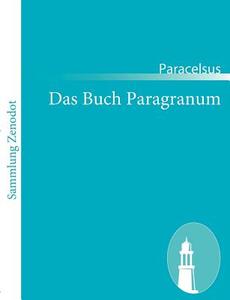 Das Buch Paragranum di Paracelsus edito da Contumax