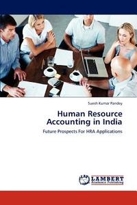 Human Resource Accounting in India di Suesh Kumar Pandey edito da LAP Lambert Academic Publishing