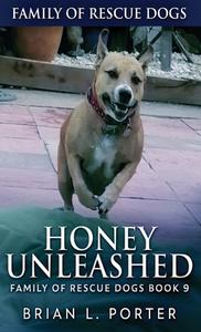 Honey Unleashed di Brian L. Porter edito da Next Chapter