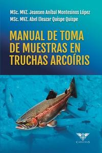 Manual de toma de muestras en truchas arcoíris di Abel Eleazar Quispe Quispe, Jeansen Anibal Montesinos López edito da EDIQUID