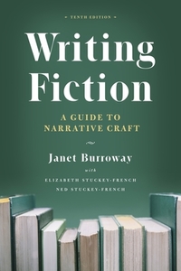 Writing Fiction di Janet Burroway, Elizabeth Stuckey-French, Ned Stuckey-French edito da University of Chicago Pr.