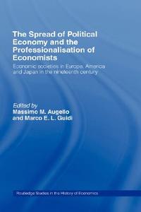 The Spread of Political Economy and the Professionalisation of Economists edito da Taylor & Francis Ltd